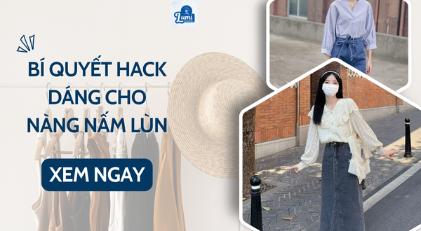 Bí quyết hack dáng cho nàng nấm lùn